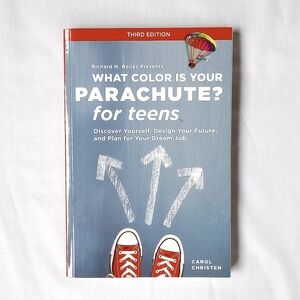 What Color is Your Parachute? Book For Teens, Third Edition by: Carol Christen